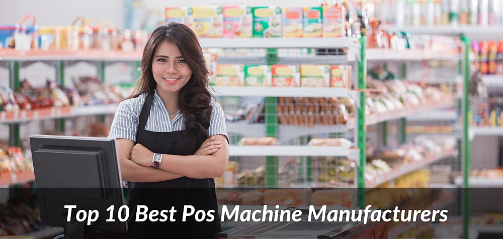 Top 10 POS Machine Manufacturers in 2024