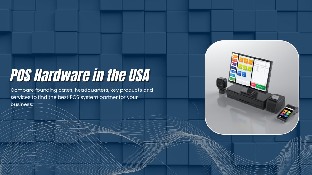 Top 5 Pos Hardware Suppliers in the USA: 2025 Featured