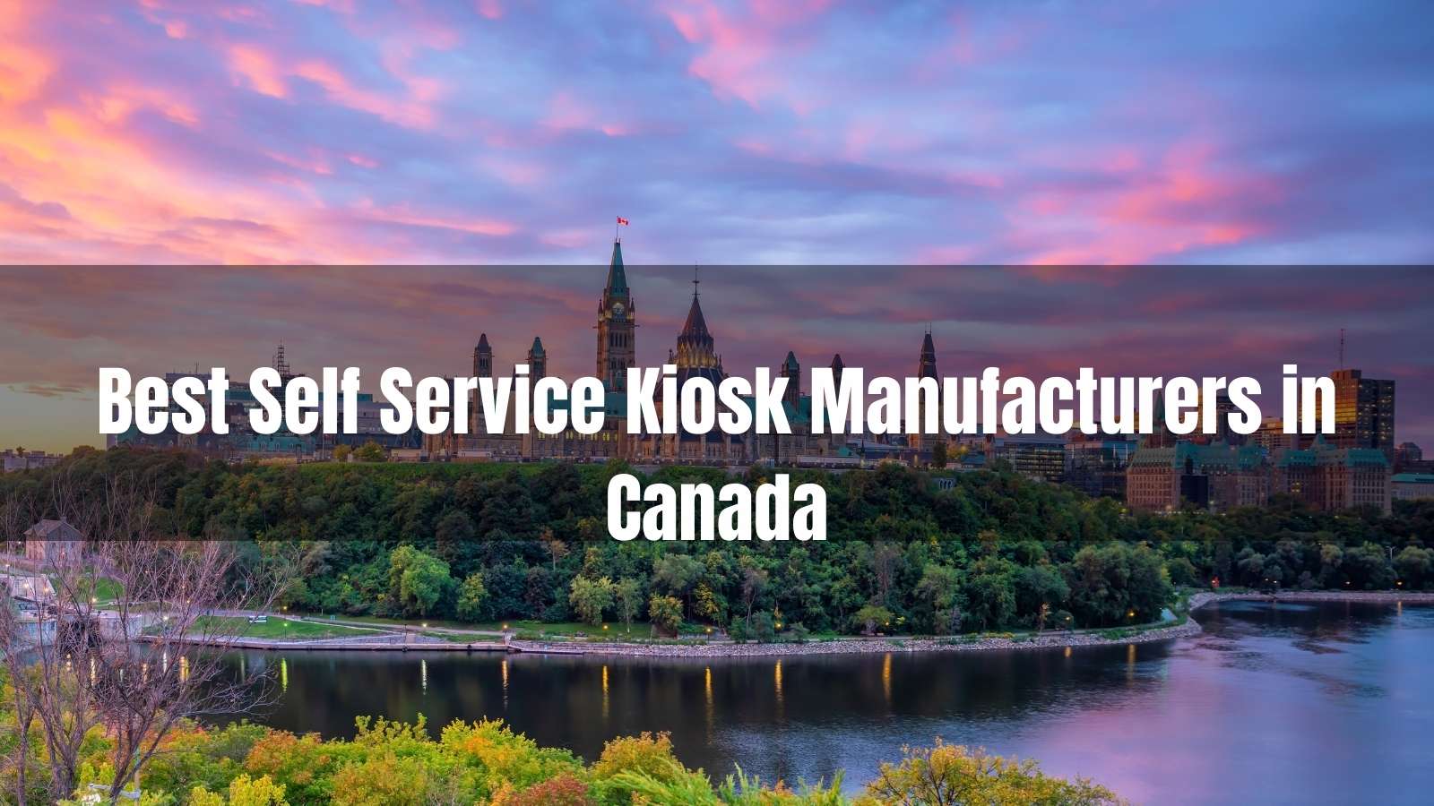  Best 10 Self Service Kiosk Manufacturers in the Canada