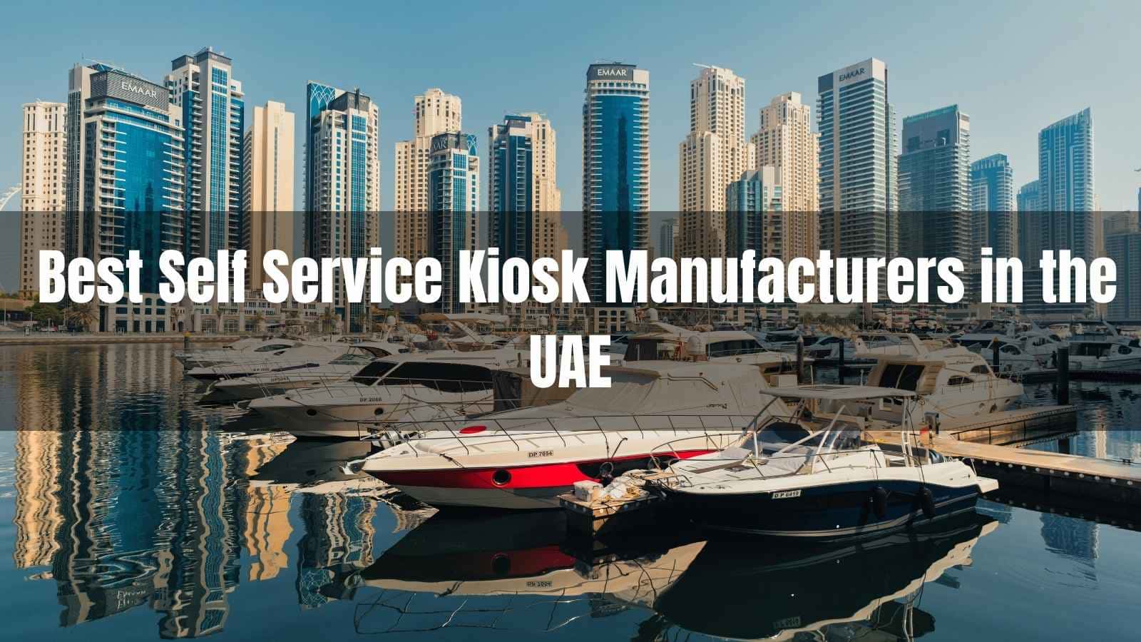  Best 10 Self Service Kiosk Manufacturers in the UAE