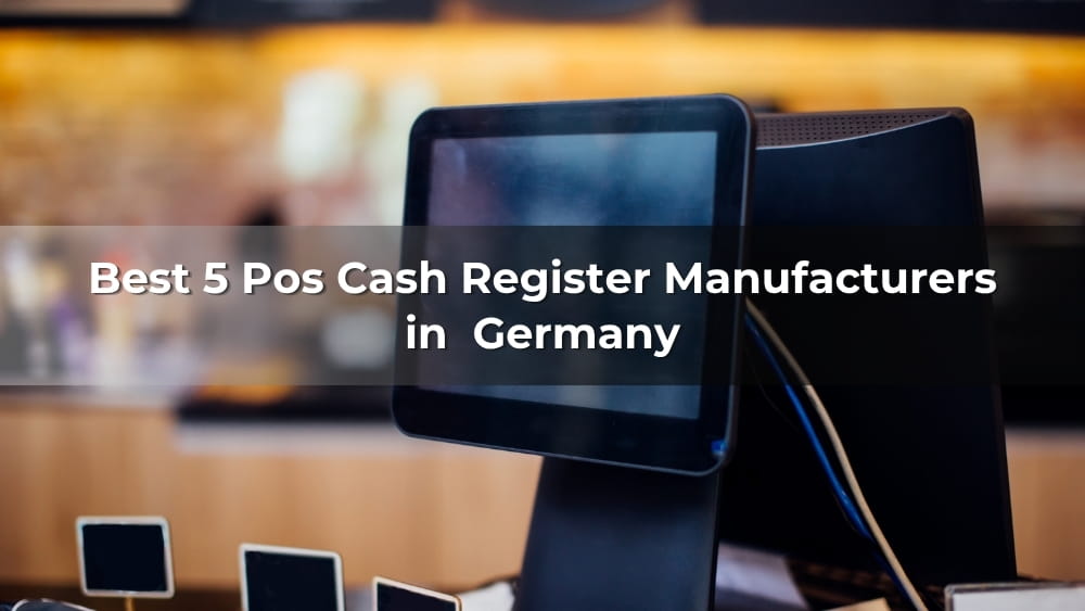 Best 5 POS Cash Register Manufacturers in Germany 2026